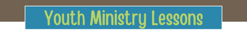 youth ministry lessons